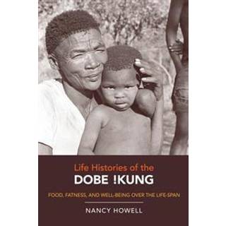 Life Histories of the Dobe !Kung