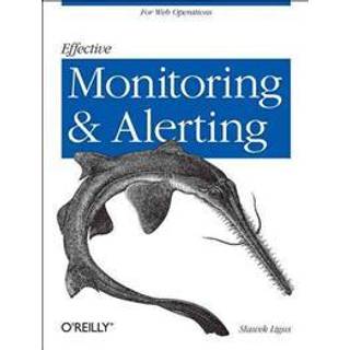 Effective Monitoring and Alerting