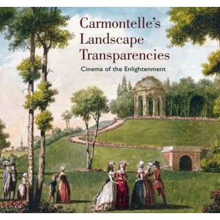 Carmontelle's Landscape Transparencies – Cinema of the Enlightenment