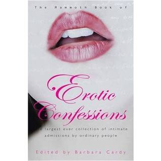 The Mammoth Book of Erotic Confessions