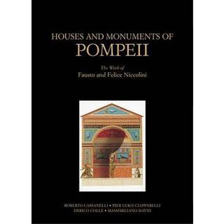 Houses and Monuments of Pompeii – The Work of Fausto and Felice Niccolini