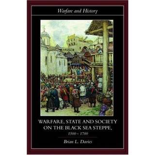 Warfare, State and Society on the Black Sea Steppe, 1500-1700