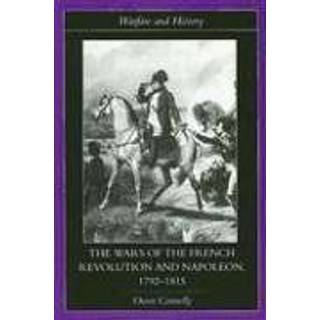 The Wars of the French Revolution and Napoleon, 1792-1815