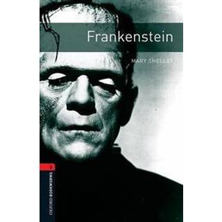 Oxford Bookworms Library: Level 3:: Frankenstein