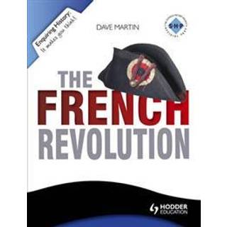 Enquiring History: The French Revolution
