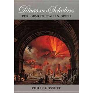 Divas and Scholars – Performing Italian Opera