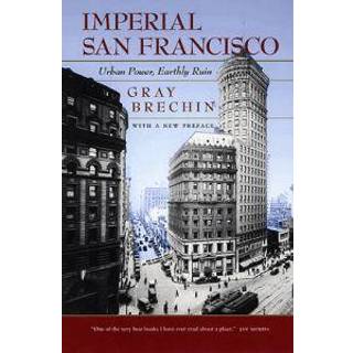 Imperial San Francisco, With a New Preface