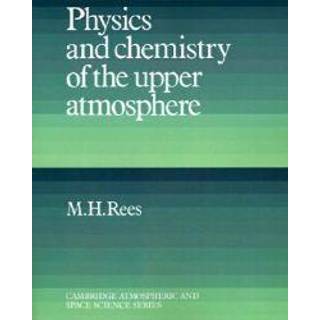 Physics and Chemistry of the Upper Atmosphere