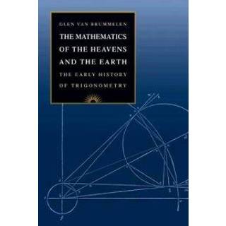 The Mathematics of the Heavens and the Earth