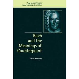 Bach and the Meanings of Counterpoint