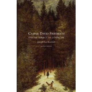 Caspar David Friedrich and the Subject of Landscape, Second Edition