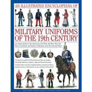 Illustrated Encyclopedia of Military Uniforms of the 19th Century