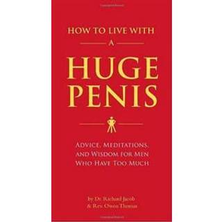How to Live with a Huge Penis