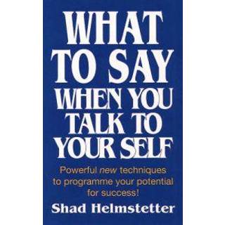 What to Say When You Talk to Yourself