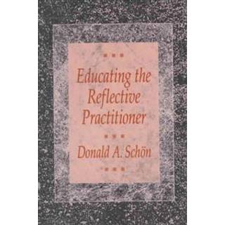 Educating the Reflective Practitioner