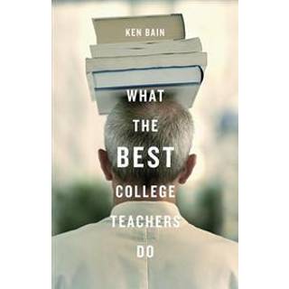 What the Best College Teachers Do