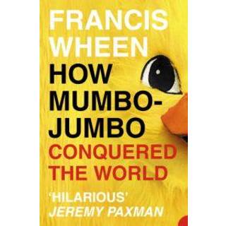How Mumbo-Jumbo Conquered the World