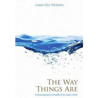 Way Things Are, The – A Living Approach to Buddhism