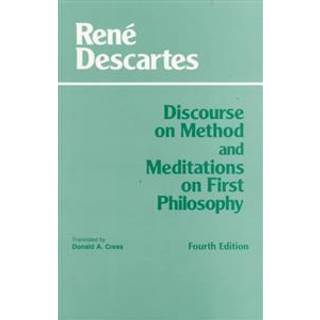 Discourse on Method and Meditations on First Philosophy