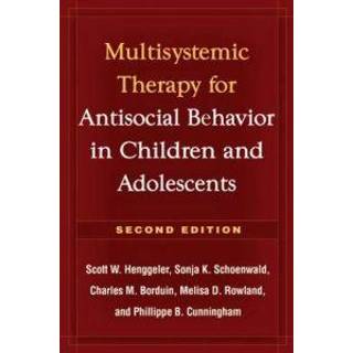 Multisystemic Therapy for Antisocial Behavior in Children and Adolescents, Second Edition