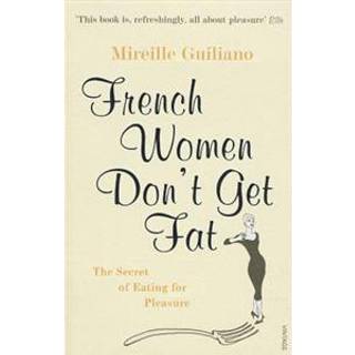 French Women Don't Get Fat