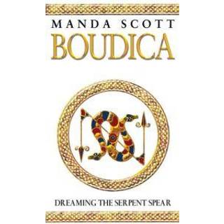 Boudica: Dreaming The Serpent Spear