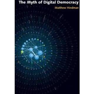 The Myth of Digital Democracy