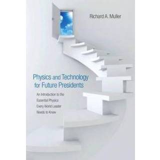Physics and Technology for Future Presidents