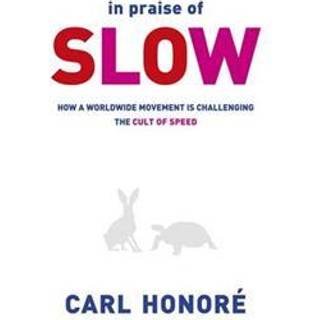 In Praise of Slow