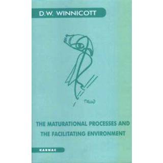 The Maturational Processes and the Facilitating Environment