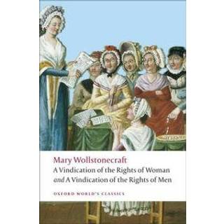 A Vindication of the Rights of Men; A Vindication of the Rights of Woman; An Historical and Moral View of the French Revolution
