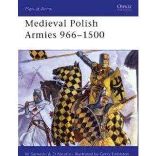 Medieval Polish Armies 966-1500