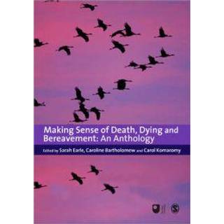 Making Sense of Death, Dying and Bereavement