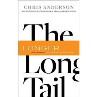 The Long Tail : Why the Future of Business Is Selling Less of More