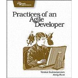 Practices of an Agile Developer - Working in the Real World