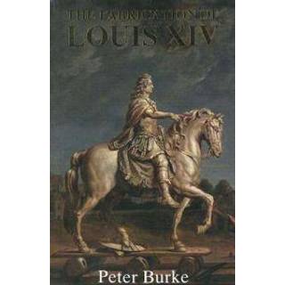 The Fabrication of Louis XIV