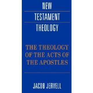 The Theology of the Acts of the Apostles
