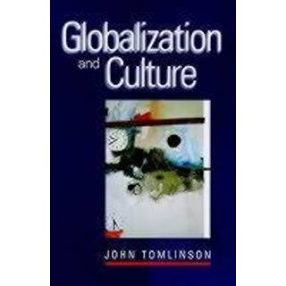 Globalization and Culture (4, 1999) | John Tomlinson