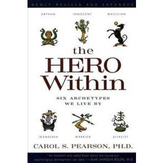 The Hero Within: Six Archetypes We Live By (Revised & Expanded Edition)