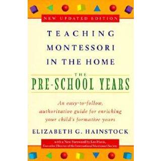 Teaching Montessori in the Home: Pre-School Years