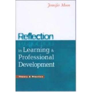 REFLECTION IN LEARNING AND PROFESSIONAL DEVELOPMEN