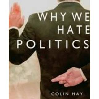 Why We Hate Politics