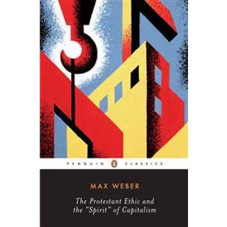 Protestant Ethic and Other Writings