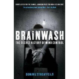 Brainwash: The Secret History of Mind Control
