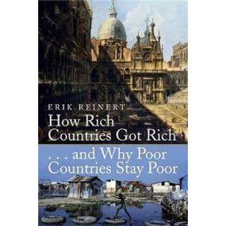 How Rich Countries Got Rich and Why Poor Countries Stay Poor
