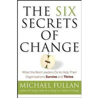 The Six Secrets of Change