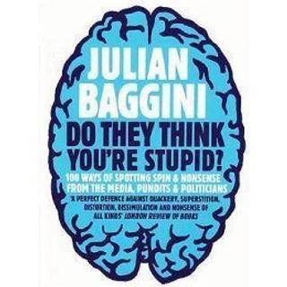 Do They Think You're Stupid?