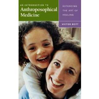 An Introduction to Anthroposophical Medicine