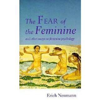 The Fear of the Feminine