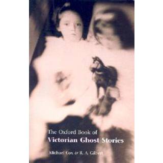 The Oxford Book of Victorian Ghost Stories